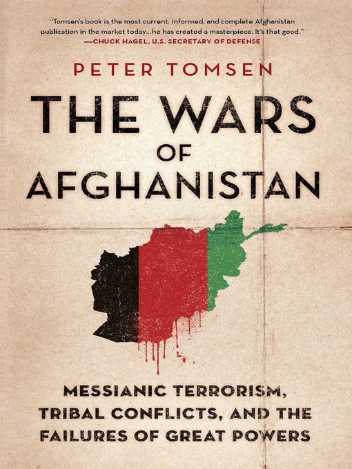 Title details for The Wars of Afghanistan by Peter Tomsen - Available